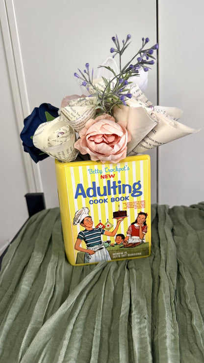Adulting Cook Book – Vase – Betty Crockpot Parody, Recycled Book Flowers