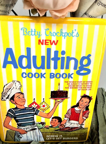 Adulting Cook Book – Vase – Betty Crockpot Parody, Recycled Book Flowers